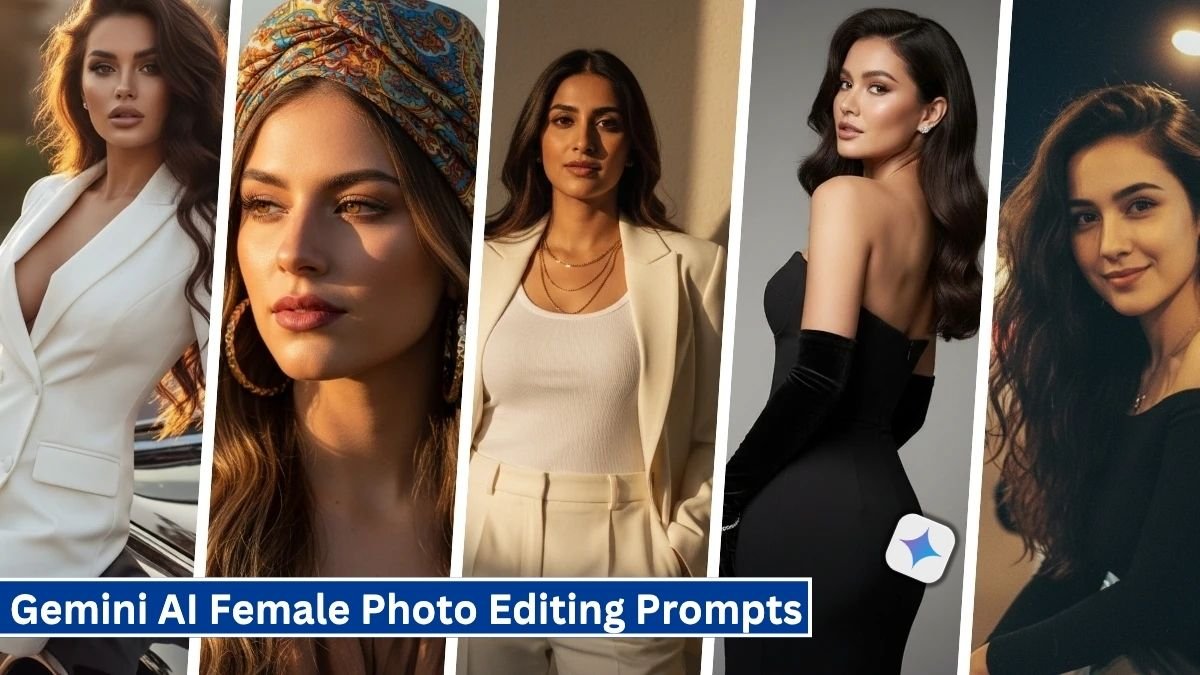Gemini AI Female Photo Editing Prompts